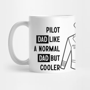 Pilot Dad Like A Normal Dad But Cooler Mug